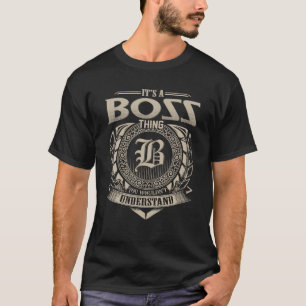 It s A BOSS Thing You Wouldn t Understand Name Vin T-Shirt