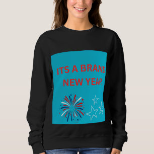 It’s a Brand New Year Fireworks New Year Sweatshirt