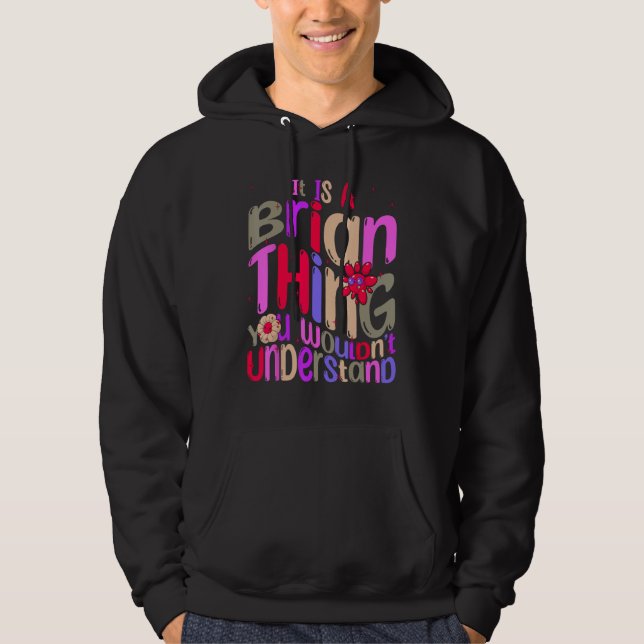 It s a Brian Thing You Wouldn t Understand Groovy  Hoodie (Front)