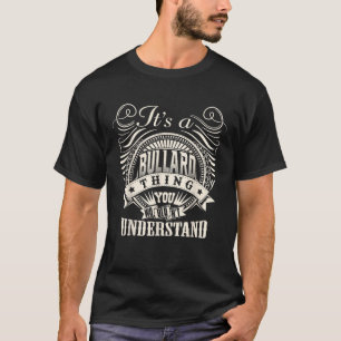 It s A BULLARD Thing You Wouldn t Understand BULLA T-Shirt