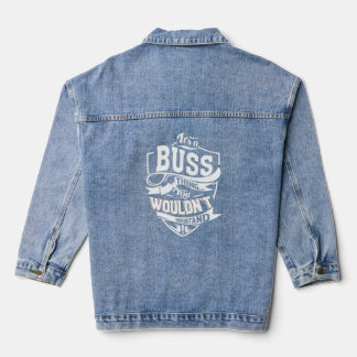 It s a BUSS Thing  Denim Jacket