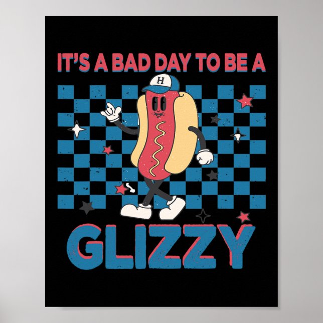 It’s A D Day To Be A Glizzy 4th Of July 1  Poster (Front)
