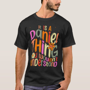 It s a Daniel Thing You Wouldn t Understand Groovy T-Shirt