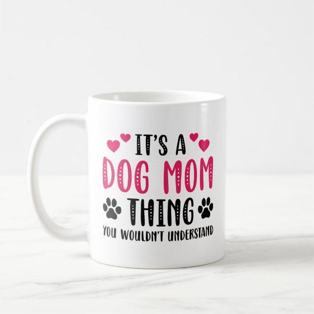 It’s A Dog Mum Thing Coffee Mug (Left)