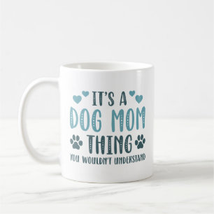 It’s A Dog Mum Thing Coffee Mug