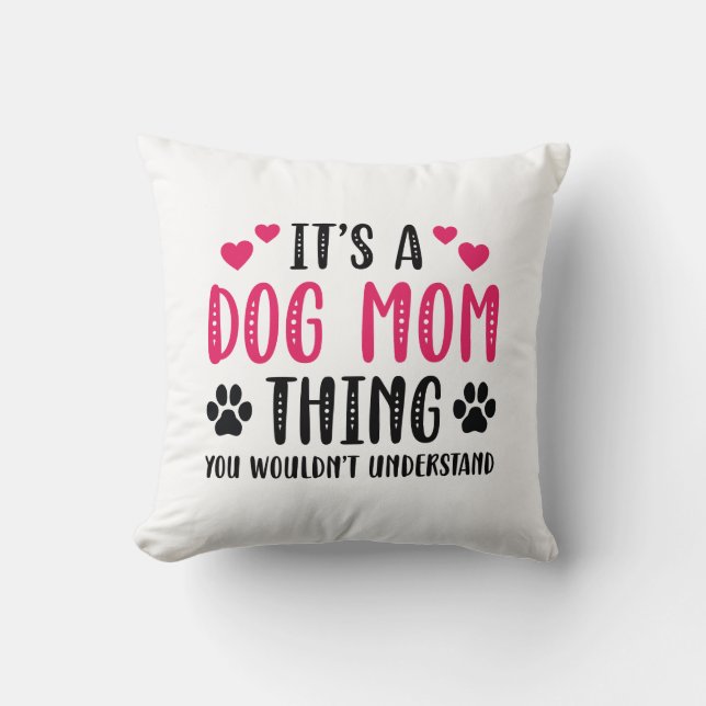It’s A Dog Mum Thing Cushion (Front)