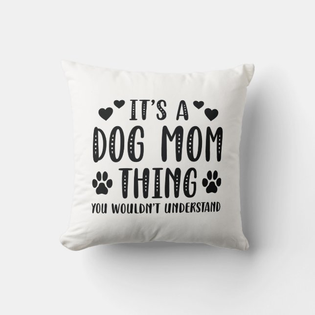 It’s A Dog Mum Thing Cushion (Front)