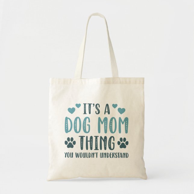 It’s A Dog Mum Thing Tote Bag (Front)