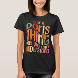 It s a Doris Thing You Wouldn t Understand Groovy  T-Shirt