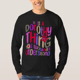 It s a Dorothy Thing You Wouldn t Understand Groov T-Shirt