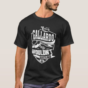 It s a GALLARDO Thing Gifts T-Shirt