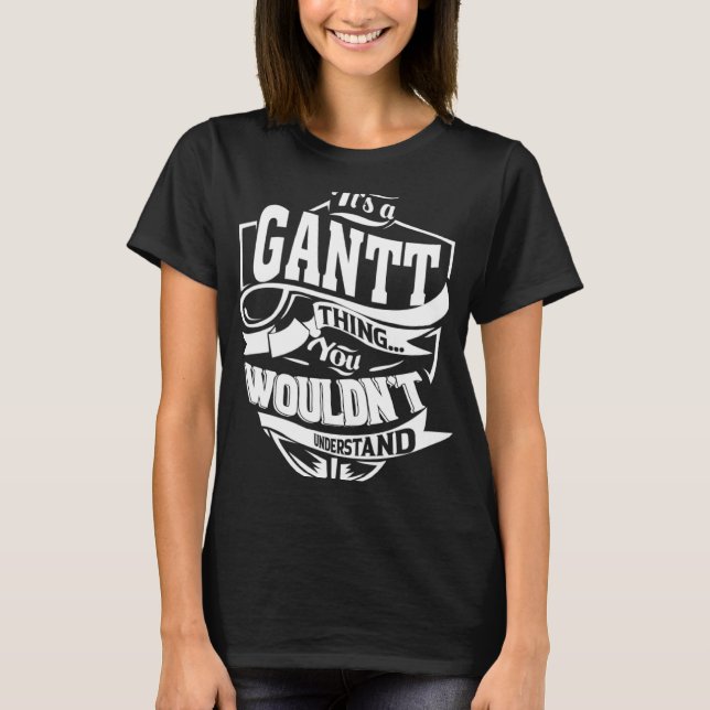 It s a GANTT Thing T-Shirt (Front)