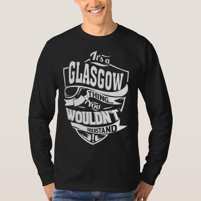 It s a GLASGOW Thing T-Shirt (Front)