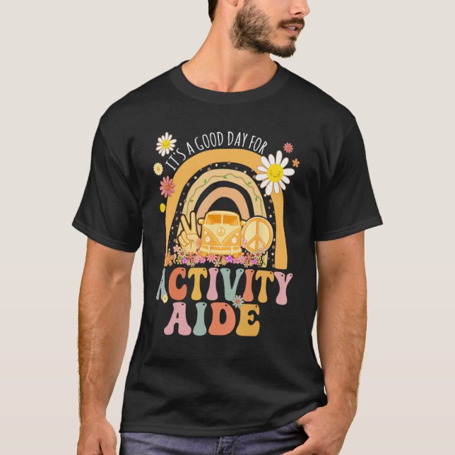 It s A Good Day For Activity Aide Groovy Hippie Re T-Shirt (Front)