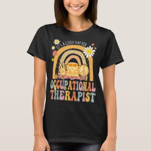 It s A Good Day For Occupational Therapist Hippie T-Shirt