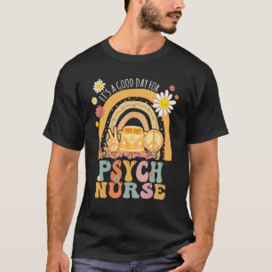 It s A Good Day For Psych Nurse Groovy Hippie Retr T-Shirt