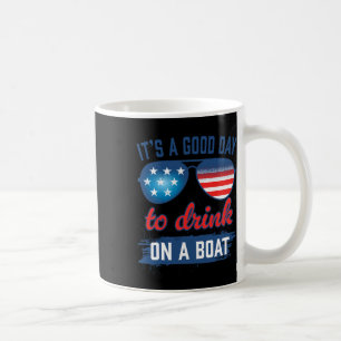 It´s A Good Day To Drink On A Boat Usa Sun Gles  Coffee Mug