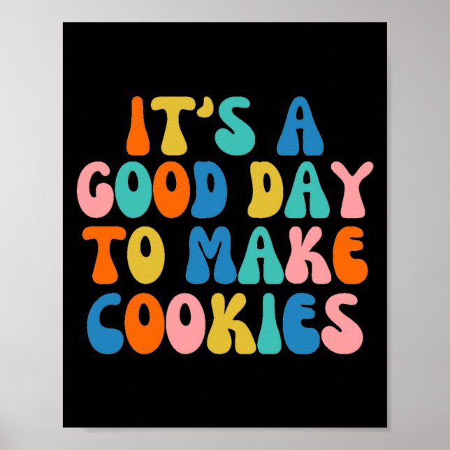 It S A Good Day To Make Cookie  Poster (Front)
