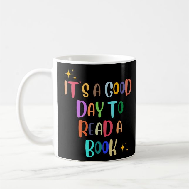 It’s a Good Day to Read a Book – Book Lover Tee Coffee Mug (Left)