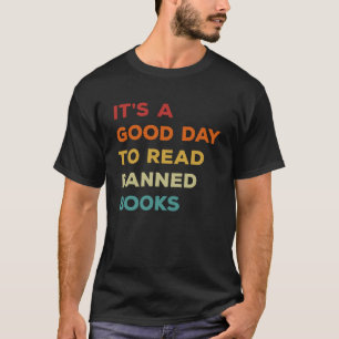 It s A Good Day To Read Banned Books Rebel Readers T-Shirt