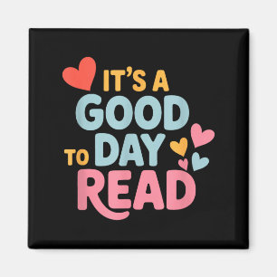 It’s a good day to read for book lover It’s a good Magnet