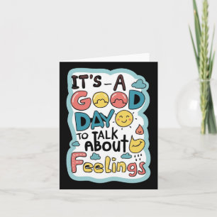 It`s A Good Day To Talk About Feelings Apparel  Card