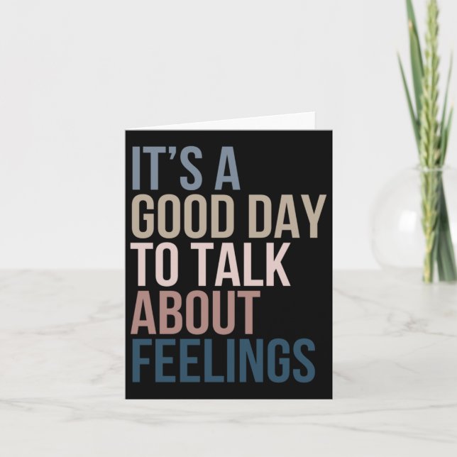 It’s A Good Day To Talk About Feelings  Card (Front)