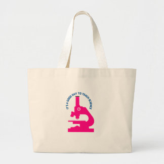 It’s a Good Day to Teach Science   Large Tote Bag