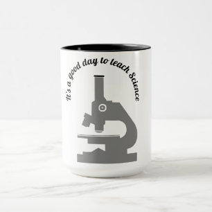 It’s a Good Day to Teach Science Mug