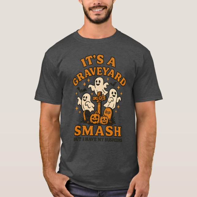 IT’S A GRAVEYARD SMASH T-Shirt (Front)