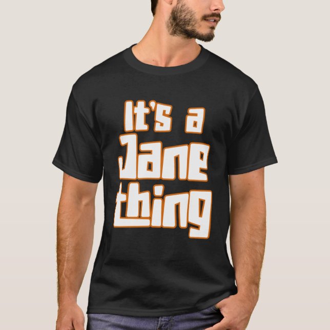 It s a Jane Thing T-Shirt (Front)