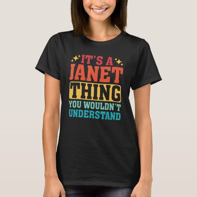 It s A Janet Thing You Wouldn t Understand 1 T-Shirt (Front)