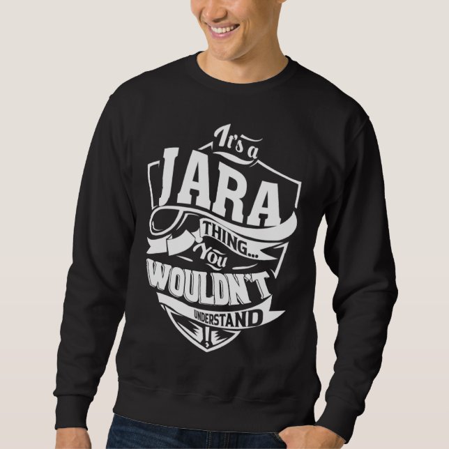 It s a JARA Thing Sweatshirt (Front)