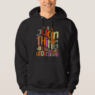 It s a Juan Thing You Wouldn t Understand Groovy F Hoodie