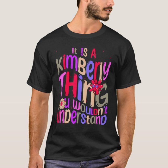 It s a Kimberly Thing You Wouldn t Understand Groo T-Shirt (Front)