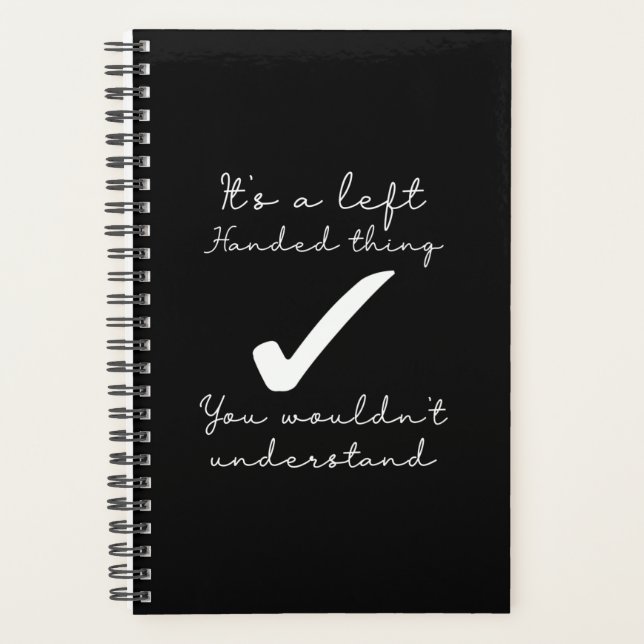 It’s A Left Handed Thing -  Writing Humor Left Planner (Front)