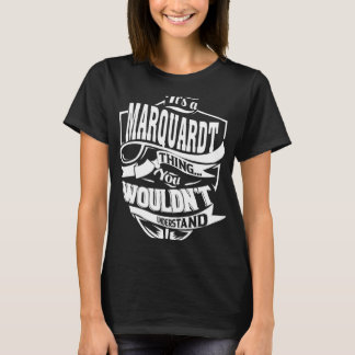 It s a MARQUARDT Thing T-Shirt