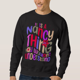 It s a Nancy Thing You Wouldn t Understand Groovy Sweatshirt