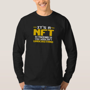 It S A Nft Thing Non Fungible Token Crypto Art Nft T-Shirt