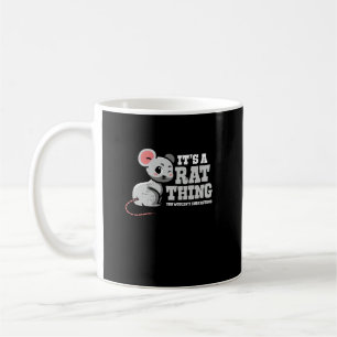 It_s A Rat Thing You Wouldn_t Understand Mouse Lov Coffee Mug