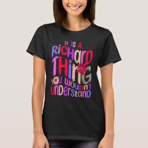 It s a Richard Thing You Wouldn t Understand Groov T-Shirt