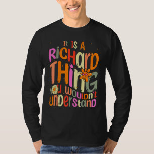 It s a Richard Thing You Wouldn t Understand Groov T-Shirt