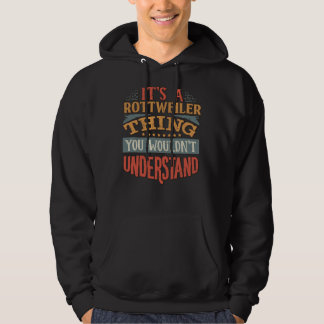 It S A Rottweiler Thing You Wouldn Understand  Rot Hoodie