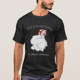 It s a Silkie Thing Silkie Chicken Shirt