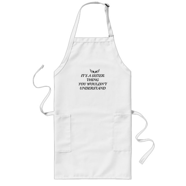 It’s a sister thing by Sommer Hamilton Long Apron (Front)