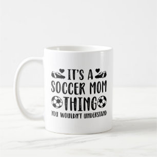 It’s A Soccer Mum Thing Coffee Mug