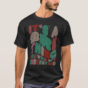 It s a Sri Thing You Wouldn t Understand Retro Gro T-Shirt
