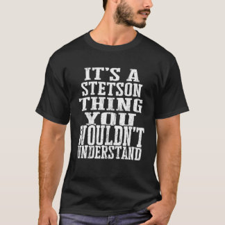 It s A Stetson Thing Matching Family Reunion First T-Shirt