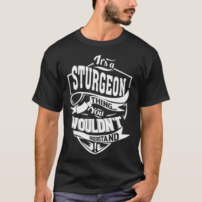 It s a STURGEON Thing T-Shirt (Front)