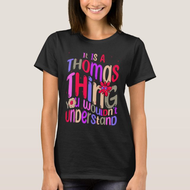 It s a Thomas Thing You Wouldn t Understand Groovy T-Shirt (Front)